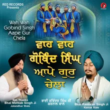 Wah Wah Gobind Singh Aape Gur Chela